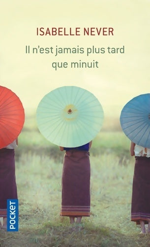 Livrenpoche : Il n'est jamais plus tard que minuit - Isabelle Never - Livre