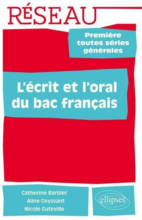 Livrenpoche : L'ecrit et l'oral du bac français 1ère toutes series générales - Catherine Barbier - Livre