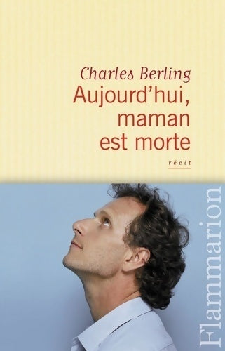 Livrenpoche : Aujourd'hui, maman est morte - Charles Berling - Livre