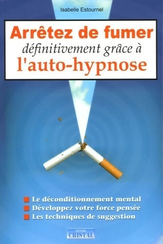 Livrenpoche : Arrêter de fumer définitivement grâce à l'auto-hypnose - Isabelle Estournel - Livre