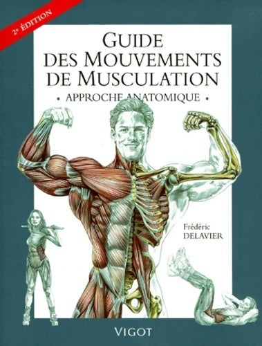 Guide mouvements de musculation. Approche anatomique - Frédéric Delavier - Livre