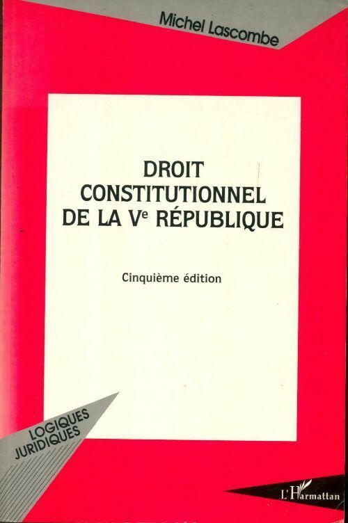 Livrenpoche : Droit constitutionnel de la Vème république - Michel Lascombe - Livre