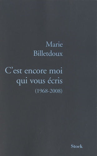 Livrenpoche : C'est encore moi qui vous ecris (1968-2008) - Marie Billetdoux - Livre