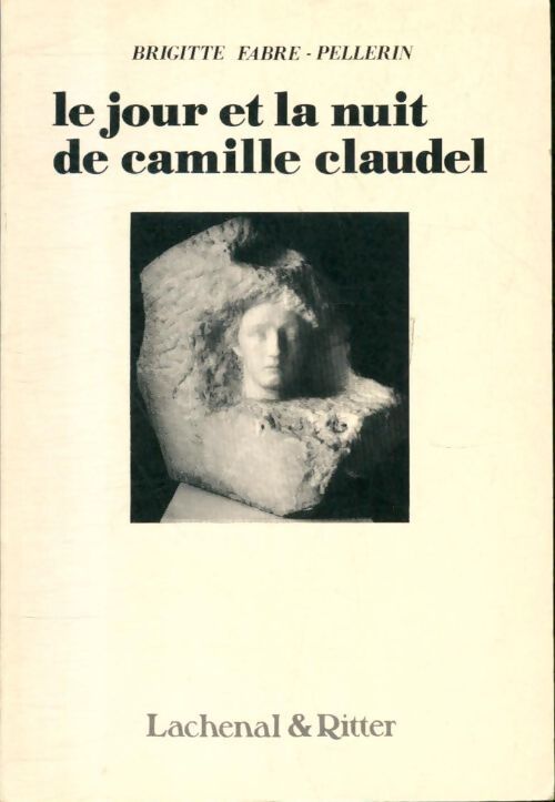 Livrenpoche : Le jour et la nuit de Camille claudel - Brigitte Fabre-Pellerin - Livre