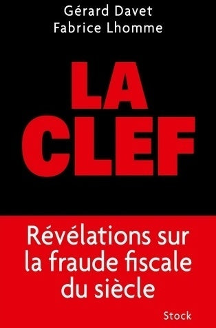 La clef - Fabrice Lhomme ; Gérard Davet -  Stock GF - Livre