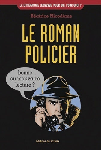 Le roman policier - Béatrice Nicodème - Livre