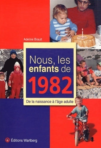 Livrenpoche : Nous les enfants de 1982 : De la naissance à l'âge adulte - Adeline Brault - Livre