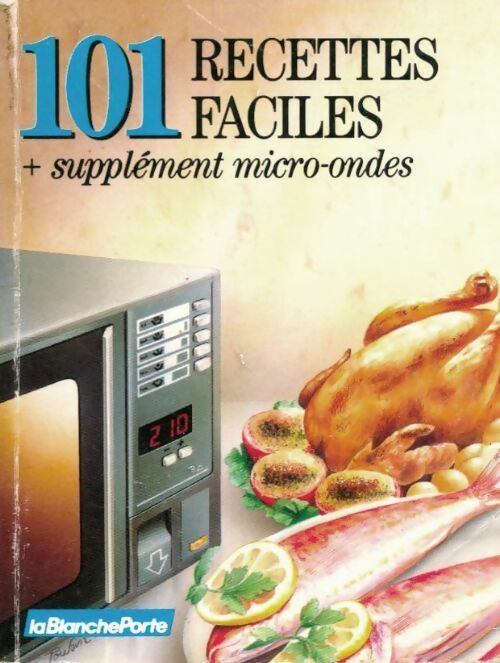 Livrenpoche : 101 recettes faciles + supplément micro ondes - Collectif - Livre