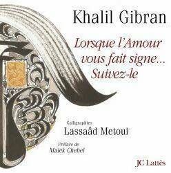 Livrenpoche : Lorsque l'amour vous fait signe... Suivez-le - Khalil Gibran - Livre