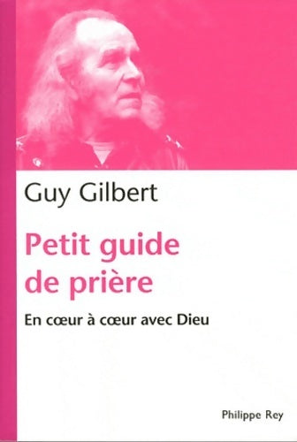 Livrenpoche : Petit guide de prière. En coeur à coeur avec Dieu - Guy Gilbert - Livre