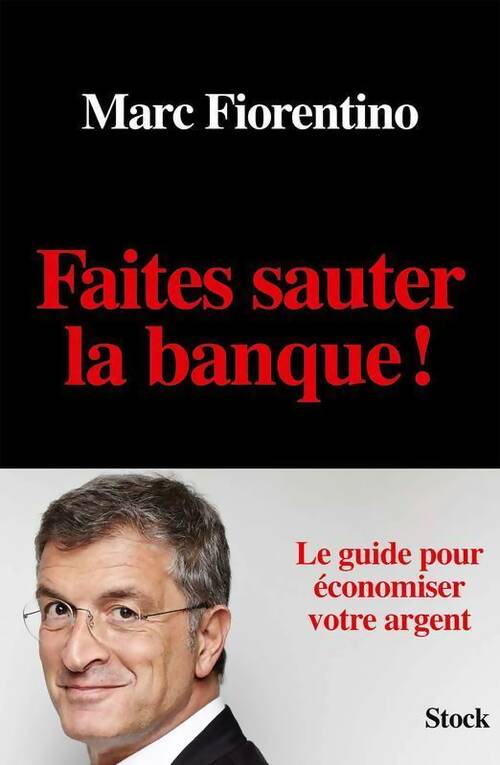 Livrenpoche : Faites sauter la banque ! - Marc Fiorentino - Livre