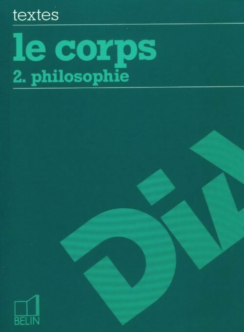 Livrenpoche : Le corps Tome II : Philosophie - Anne Baudart - Livre