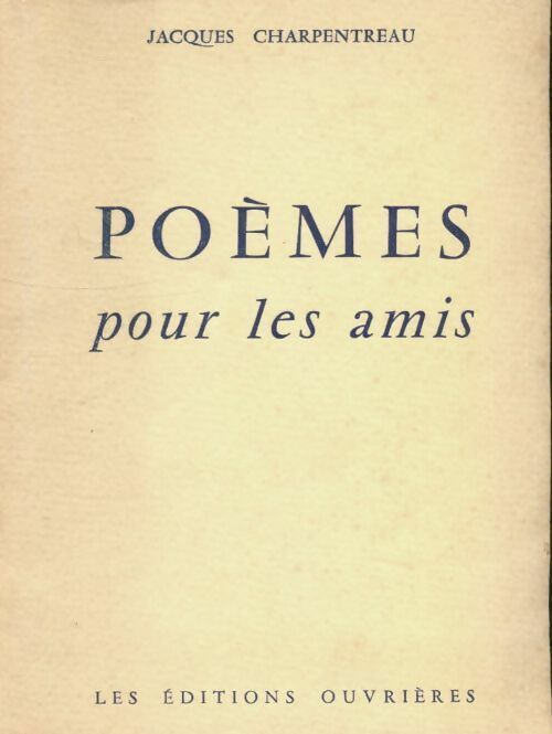Poèmes pour les amis - Jacques Charpentreau -  Poche Ouvrières - Livre