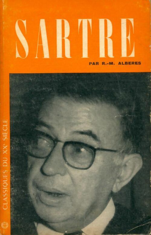 Sartre - R.-M. Albérès -  Classiques du XXe siècle - Livre
