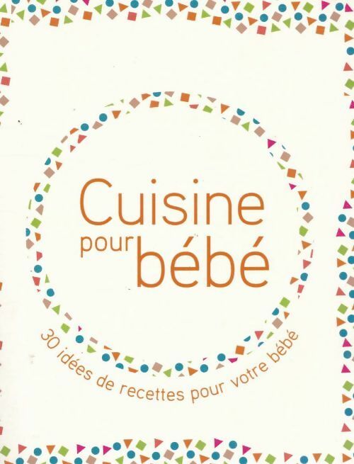 Livrenpoche : Cuisine pour bébé - Collectif - Livre