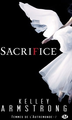 Livrenpoche : Femmes de l'autremonde Tome VII : Sacrifice - Kelley Armstrong - Livre
