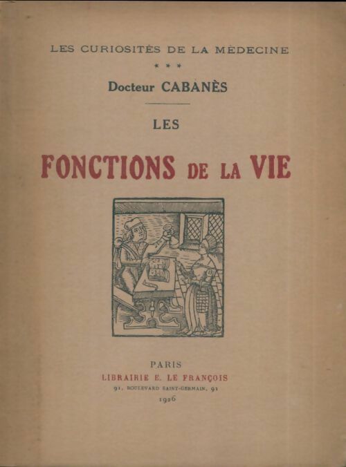 Livrenpoche : Les curiosités de la médecine Tome III : Les fonctions de la vie - Docteur cabanès - Livre