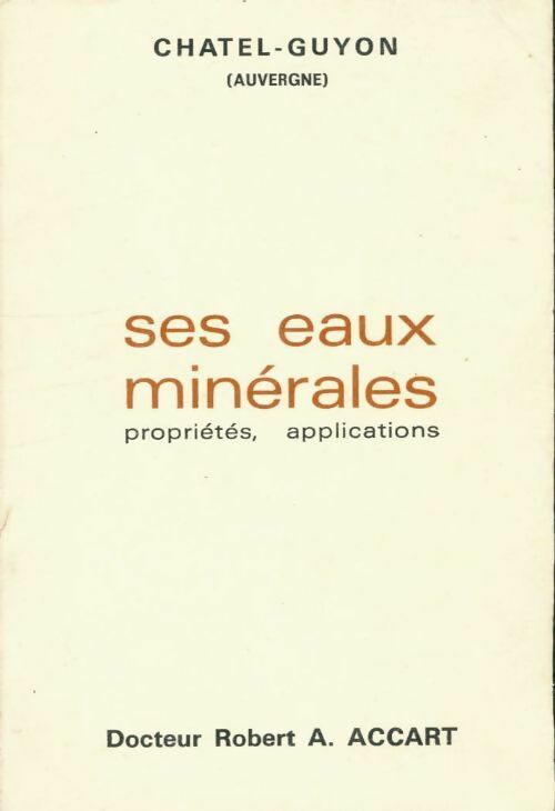 Livrenpoche : Chatel-Guyon : Ses eaux minérales - Robert Accart - Livre