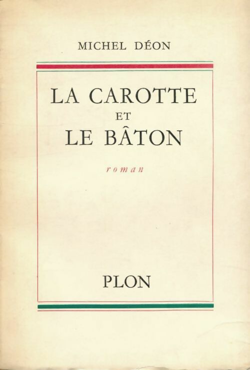 Livrenpoche : La carotte et le bâton - Michel Déon - Livre