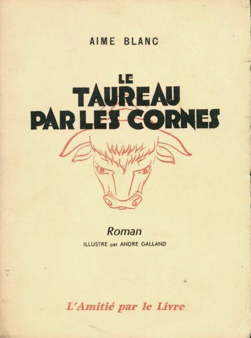 Livrenpoche : Le taureau par les cornes - Aimé Blanc - Livre