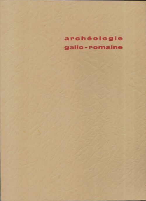 Livrenpoche : Archéologie gallo-romaine Tome I - Collectif - Livre