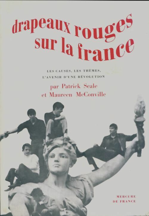 Livrenpoche : Drapeaux rouges sur la France. Mai 1968 - Patrick Seale, Maureen Mcconville - Livre