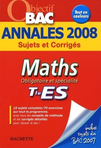Livrenpoche : Maths Terminale ES obligatoire et spécialité Sujets et corrigés 2008 - Philippe Thiaude - Livre