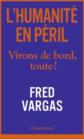 Livrenpoche : L'humanité en péril . Virons de bord, toute ! - Fred Vargas - Livre