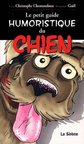 Livrenpoche : Le petit guide humoristique du chien - Christophe Chommeloux - Livre