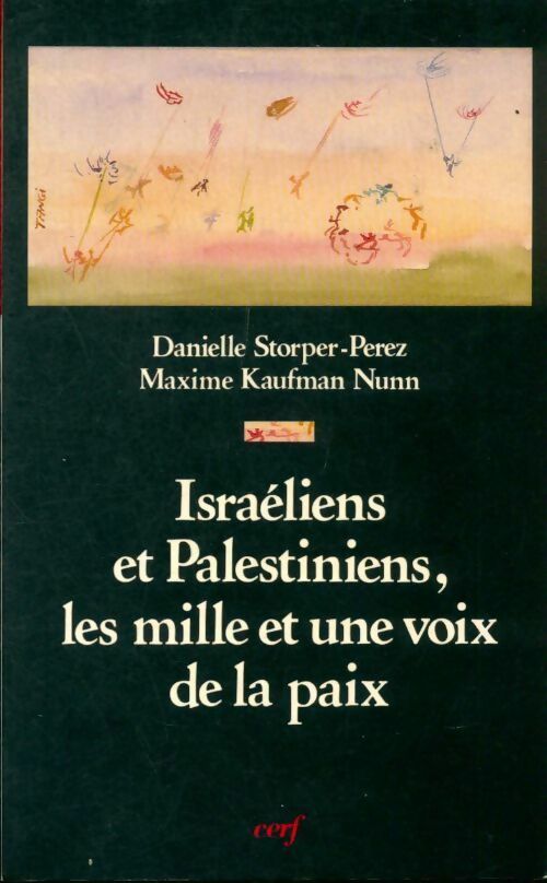 Israéliens et palestiniens,Les mille et une voix de la paix - Danielle Storper-Perez ; Maxime Kaufman Nunn -  Cerf GF - Livre
