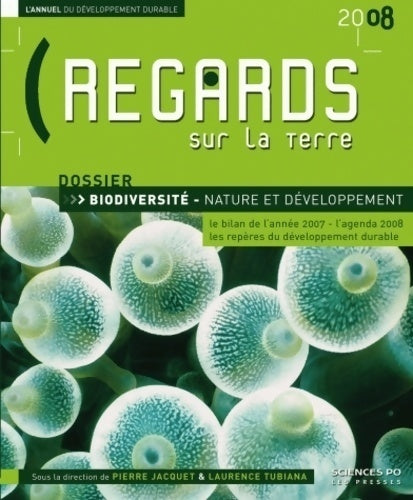 Livrenpoche : Regards sur la terre 2008: L'annuel du développement durable - biodiversité nature et développement - Pierre Jacquet - Livre