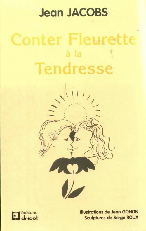 Conter fleurette à la tendresse - Jean Jacobs -  Dricot GF - Livre