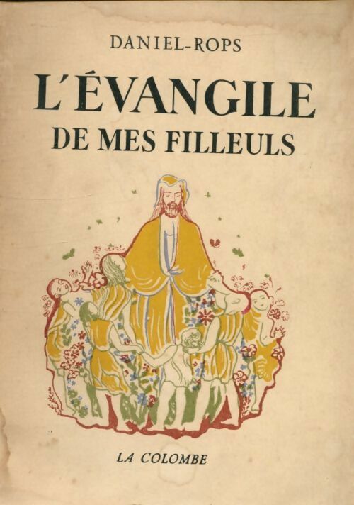 L'évangile de mes filleuls - Daniel Rops - Livre
