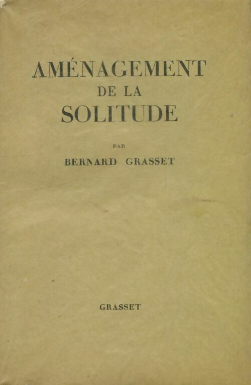 Livrenpoche : Aménagement de la solitude - Bernard Grasset - Livre