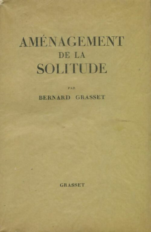 Aménagement de la solitude - Bernard Grasset -  Grasset poches divers - Livre