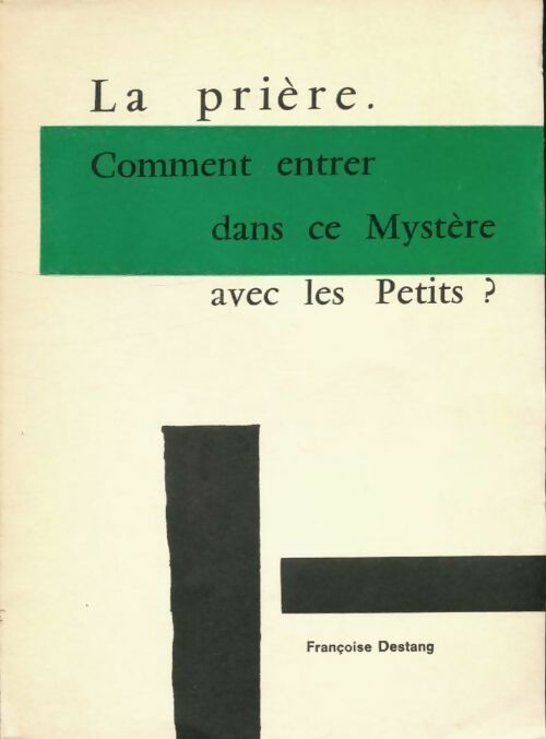Livrenpoche : La prière. Comment entrer dans ce mystère avec les petits? - Francoise Destang - Livre