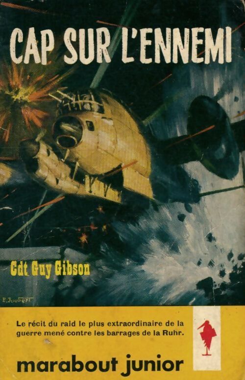 Cap sur l'ennemi - Cdt Guy Gibson - Livre