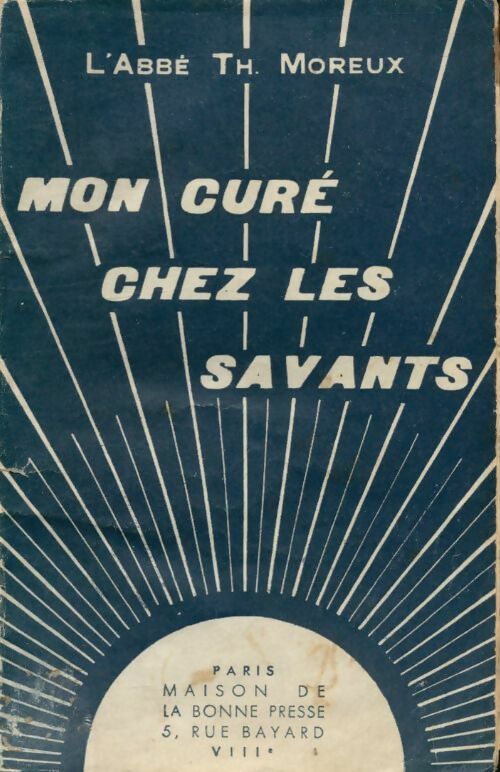 Livrenpoche : Mon curé chez les savants - Abbé Th. Moreux - Livre