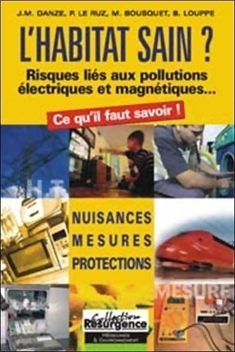 Livrenpoche : L'habitat sain ? Risques liés aux pollutions électriques et magnétiques - Collectif - Livre