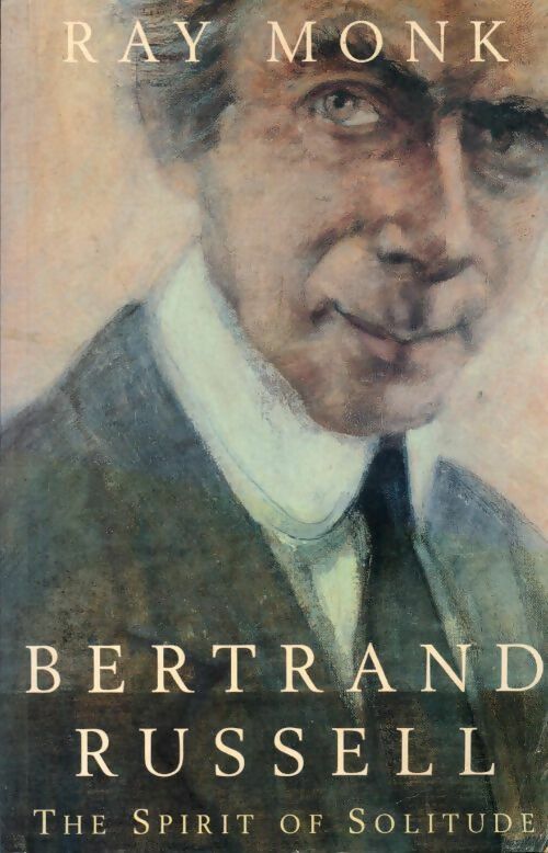 Livrenpoche : Bertrand Russell. The spirit of solitude - Ray Monk - Livre