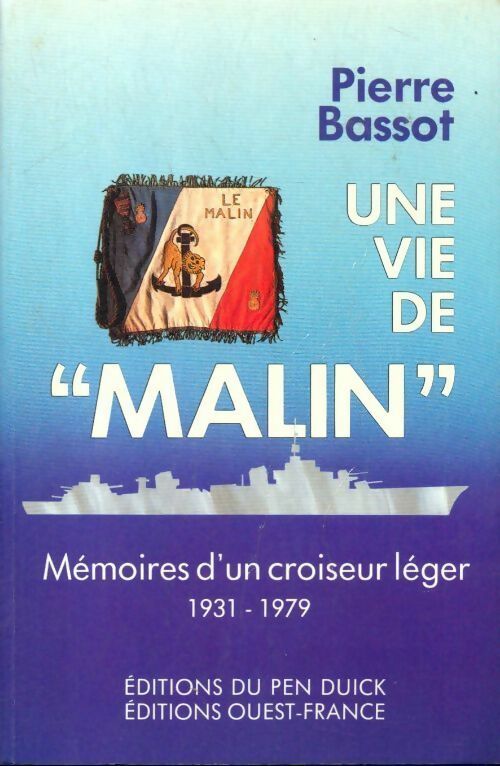 Livrenpoche : Une vie de malin. Mémoires d'un croiseur léger 1931-1979 - Pierre Bassot - Livre