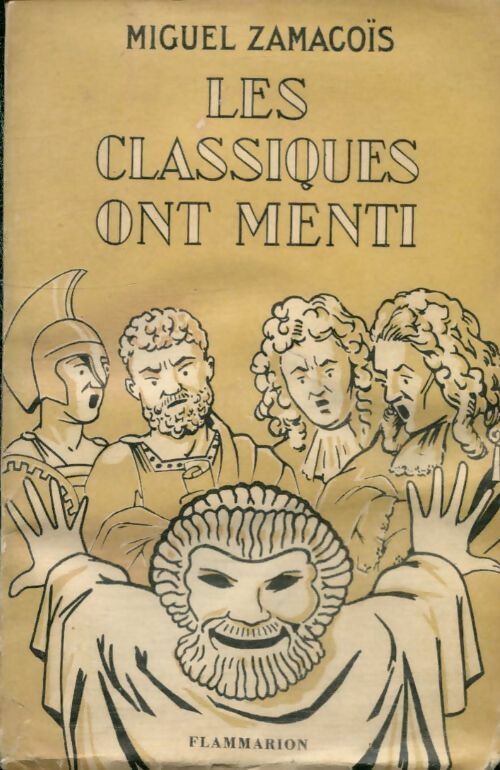 Livrenpoche : Les classiques ont menti - Miguel Zamacoïs - Livre