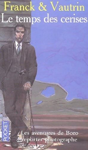 Livrenpoche : Les aventures de Boro, reporter photographe Tome II : Le temps des cerises - Jean Vautrin - Livre