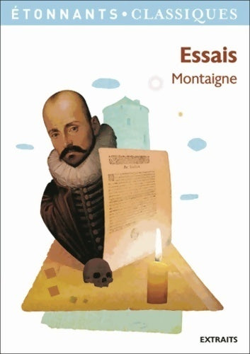 Les essais (extraits) - Michel De Montaigne -  Etonnants classiques - Livre