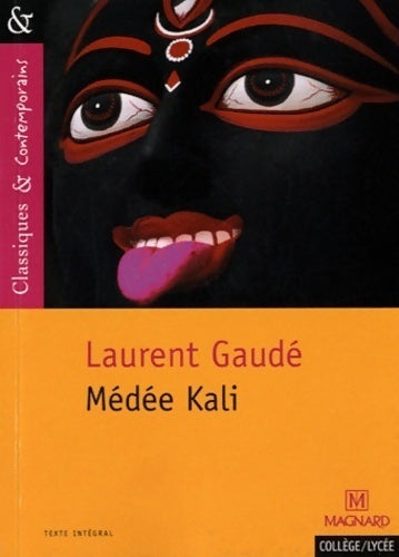 Médée Kali - Laurent Gaudé -  Classiques & contemporains - Livre