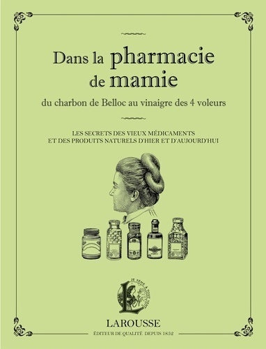 Livrenpoche : Dans la pharmacie de mamie du charbon de belloc au vinaigre des 4 voleurs - Kr, Martina #269;már - Livre