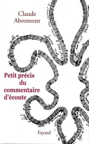 Livrenpoche : Petit précis du commentaire d'écoute - Claude Abromont - Livre