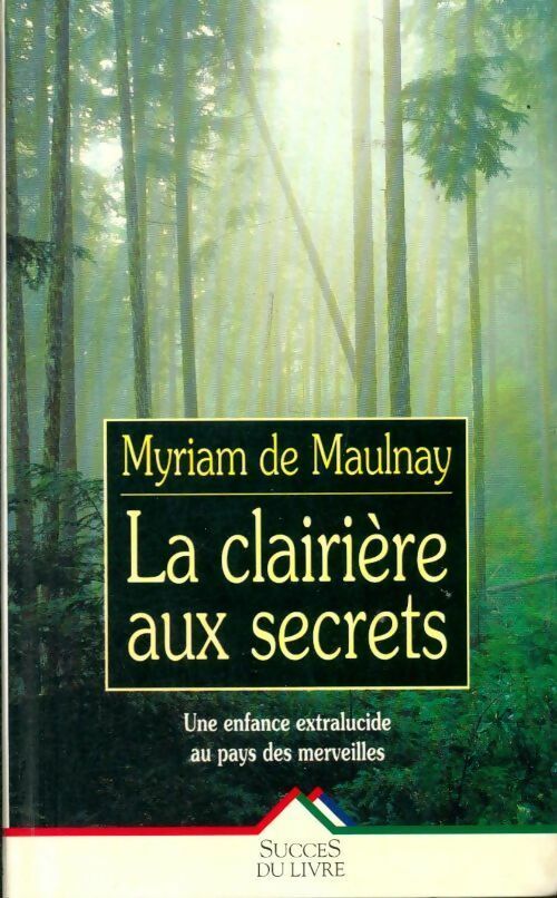 Livrenpoche : La clairière aux secrets - De Maulnay - Livre
