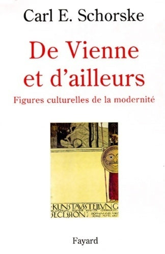 Livrenpoche : De Vienne et d'ailleurs. Figures culturelles de la modernité - Carl E. Schorske - Livre
