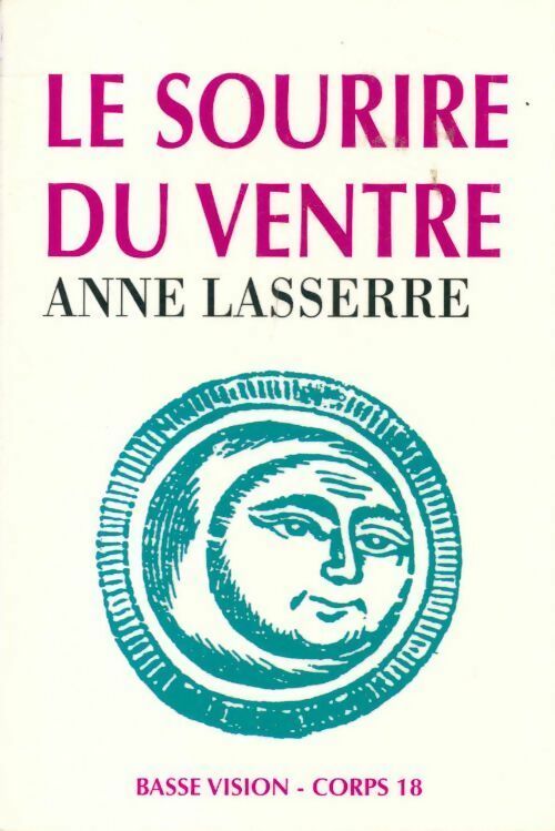 Livrenpoche : Le sourire du ventre - Anne Lasserre - Livre